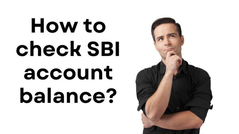 SBI Balance Check: Easy and Convenient Methods